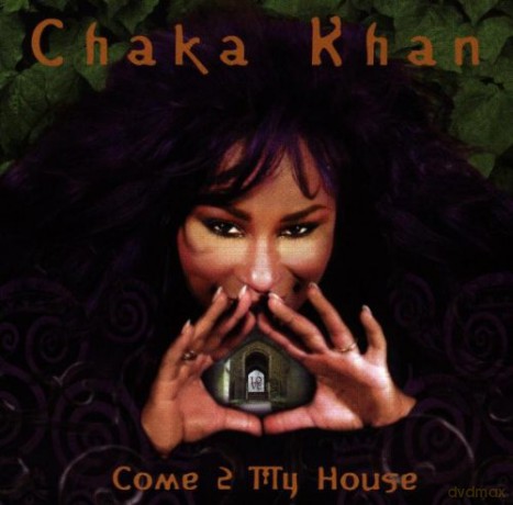 Chaka Khan: Come to My House [CD]