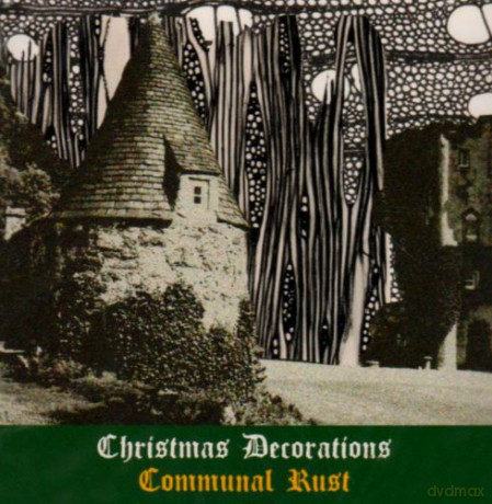 Christmas Decorations: Communal Rust [CD]