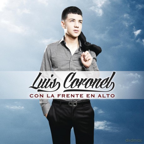 Luis Coronel: Con La Frente en Alto [CD]
