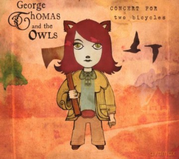 George Thomas and the Owls: Concert for Two Bicycles [CD]