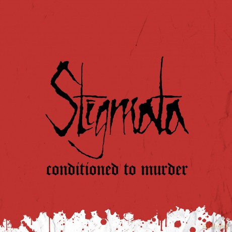 Stigmata: Conditioned to Murder [CD]