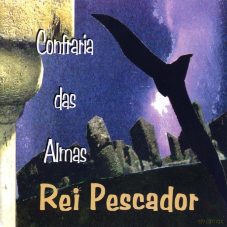Rei Pescador: Confraria Das Almas [CD]