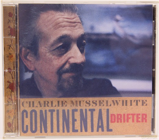 Charlie Musselwhite: Continental Drifter [CD]