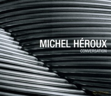Michel Heroux: Conversation [CD]