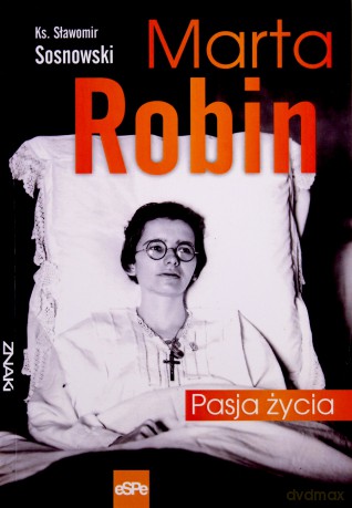 Marta Robin. Pasja życia [KSIĄŻKA]
