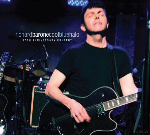 Richard Barone: Cool Blue Halo 25th Anniversary Concert [3CD]