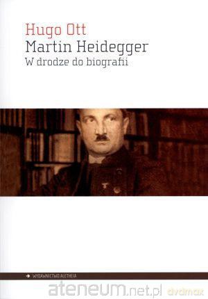 Martin Heidegger. W drodze do biografii [KSIĄŻKA]