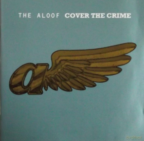 The Aloof: Cover The Crime [CD]