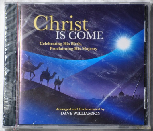 Dave Williamson: Cr-Christ Is Come-Celebrating His Birth, Procaliming His Majesty [CD]