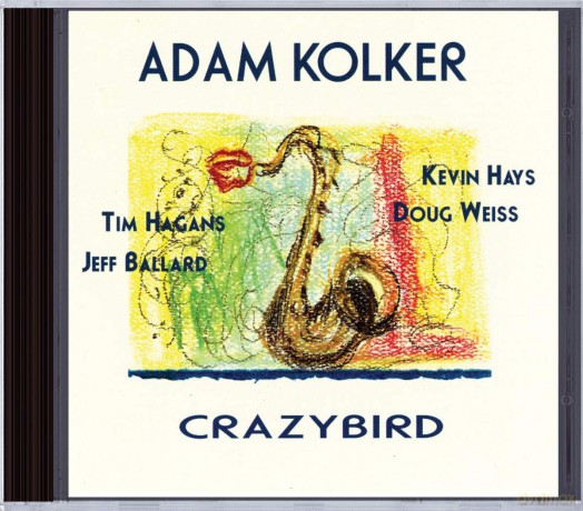 Adam Kolker: Crazybird [CD]