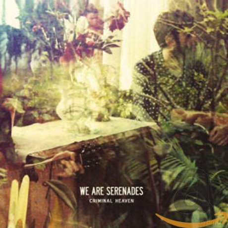 We Are Serenades: Criminal Heaven [CD]