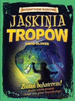 Matematyczne śledztwo - Jaskinia Tropów [KSIĄŻKA]