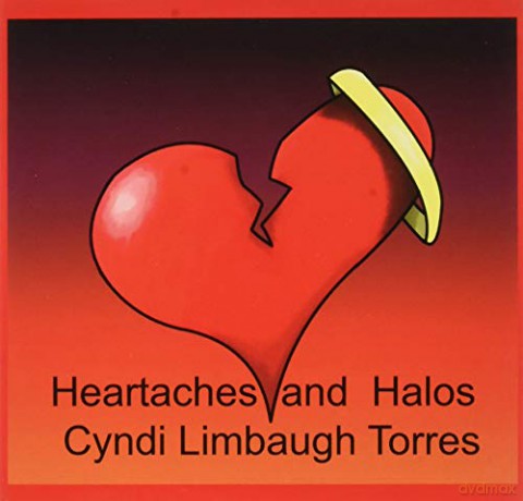 Heartaches And Halos: Cyndi Limbaugh Torres [CD]