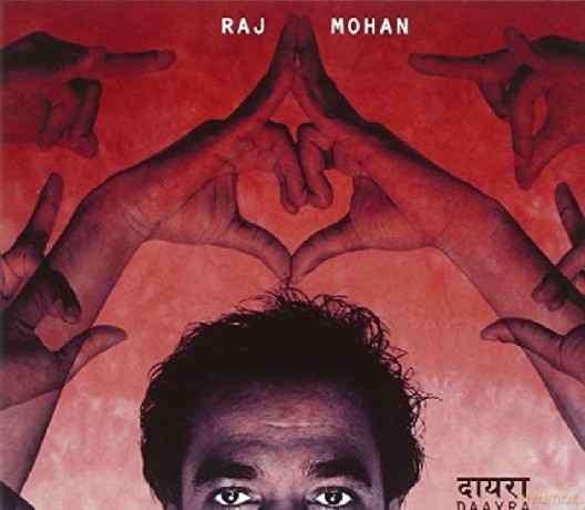 Raj Mohan: Daayra [CD]