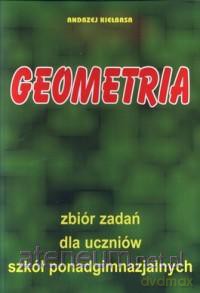 Matematyka Geometria zbiór zadań Kiełbasa [KSIĄŻKA]