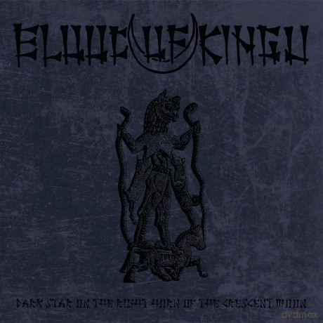 Blood of Kingu: Dark Star on the Right Horn of the Crescent Moon [CD]
