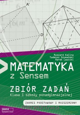 Matematyka LO 1 zbiór zadań ZPiR Sens w.2013 [KSIĄŻKA]