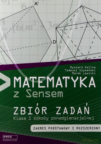 Matematyka LO 1 zbiór zadań ZPiR Sens w.2013 [KSIĄŻKA]