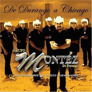 Grupo Montez De Durango: De Durango a Chicago [CD]