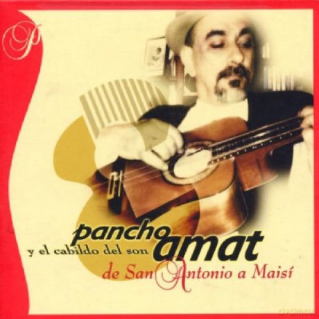 Pancho Amat: De San Antonio a Maisi [CD]