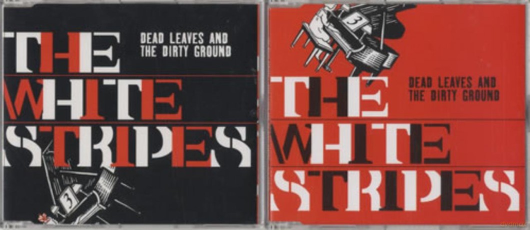 The White Stripes: Dead Leaves and the Dirty Ground [CD]