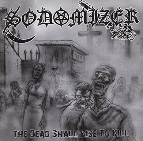 Sodomizer: Dead Shall Rise To Kill [CD]