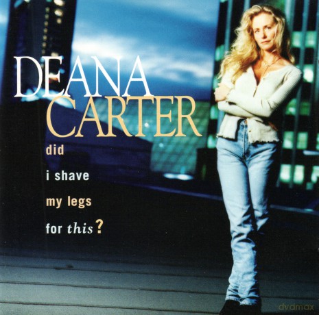 Deana Carter - Did I Shave My Legs For This [CD]