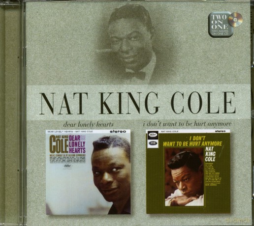 Nat King Cole: Dear Lonely Hearts/I Don't Want To Be Hurt Anymore [CD]