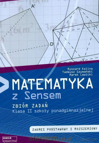 Matematyka LO 2 zbiór zadań ZPiR Sens w.2013 [KSIĄŻKA]
