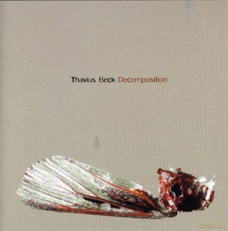 Thavius Beck: Decomposition [CD]