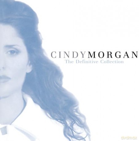 Cindy Morgan: Definitive Collection: Unpublished Exclusive [CD]