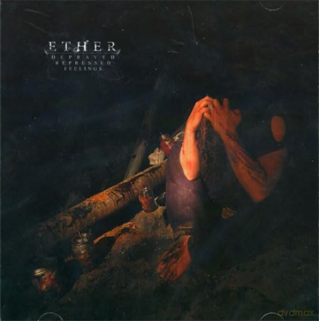 Ether: Depraved Repressed Feelings [CD]