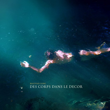 Mauvais Sang: Des Corps Dans Le Decor [CD]