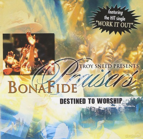 Bonafide Praisers: Destined to Worship [CD]
