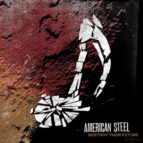 American Steel: Destroy Their Future [CD]