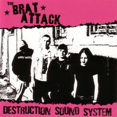 Brat Attack: Destruction Sound System [CD]