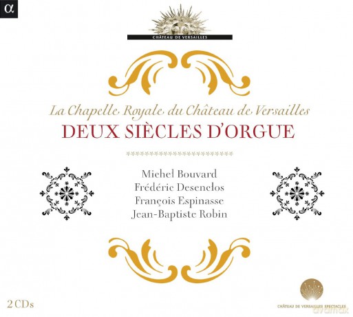 Michel Bouvard: Deux SiCles D Orgue - La Chapelle Royale Du ChTeau De Versailles [2CD]