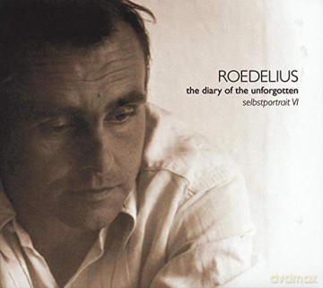 Hans-Joachim Roedelius: Diary of the Unforgotten: Selbstportrait Vi [CD]