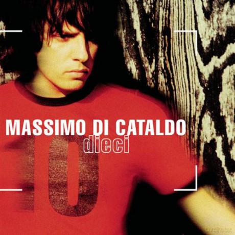 Massimo Di Cataldo: Dieci [CD]