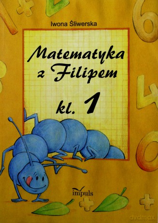Matematyka z Filipem kl.1 w.2012 [KSIĄŻKA]