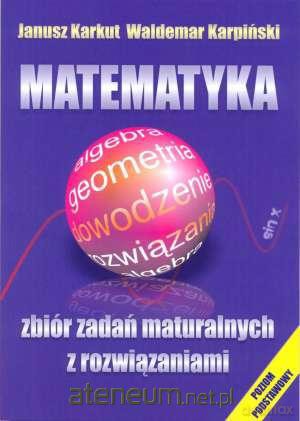 Matematyka zbiór zadań maturalnych z rozw. [KSIĄŻKA]