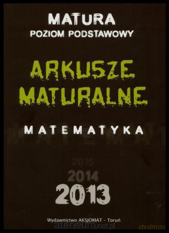 Matematyka. Arkusze Maturalne 2013 ZP [KSIĄŻKA]