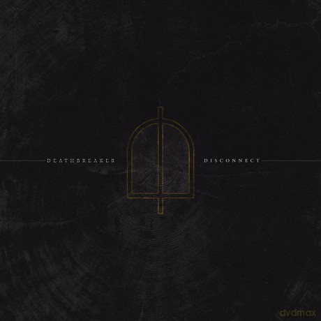 Deathbreaker: Disconnect [CD]