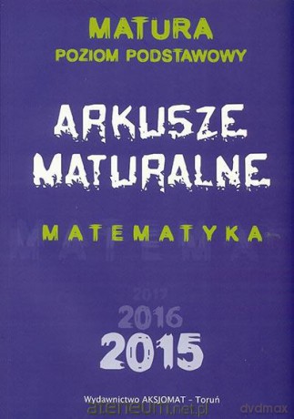 Matematyka. Arkusze Maturalne 2015 ZP [KSIĄŻKA]