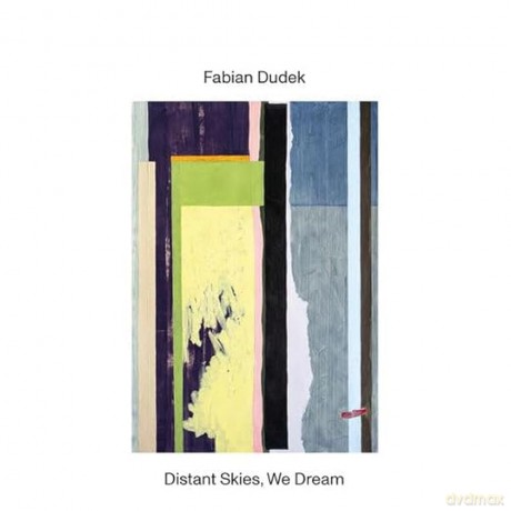 Fabian Dudek: Distant Skies, We Dream [CD]