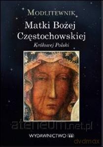 Matka Boska Częstochowska - modlitewnik [KSIĄŻKA]