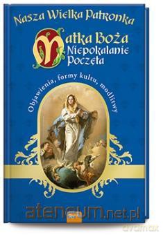 Matka Boża Niepokolanie Poczęta [KSIĄŻKA]