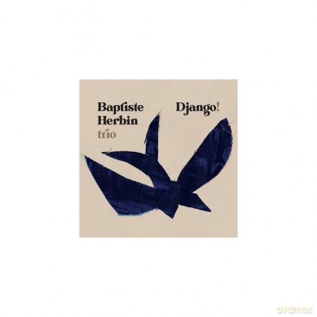 Baptiste Herbin Trio: Django! [CD]