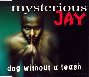 Mysterious Jay: Dog Without A Leash [CD]