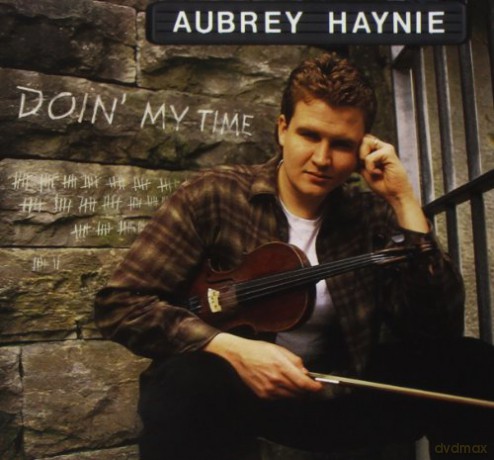 Aubrey Haynie: Doin' My Time [CD]